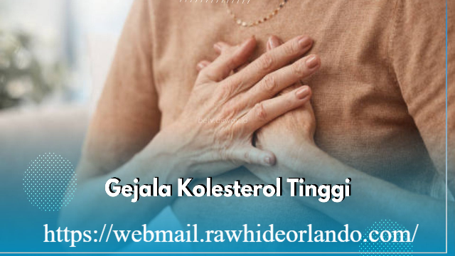 Waspadai Gejala Kolesterol Tinggi: Panduan Lengkap